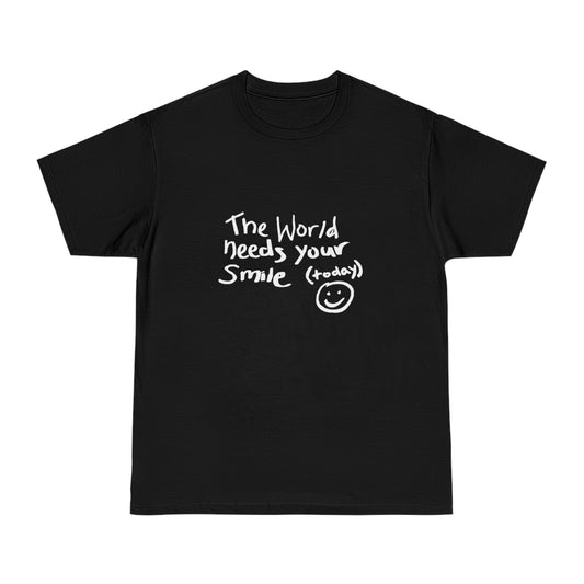 World Needs Your Smile Today Tee